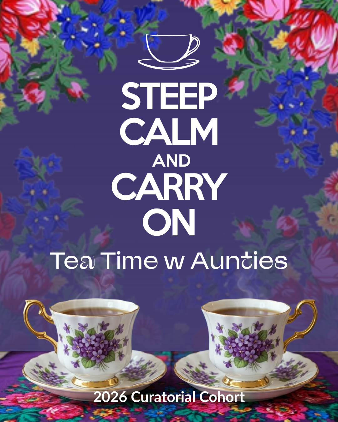 2026 Curatorial Cohort – Tea Time w Aunties II