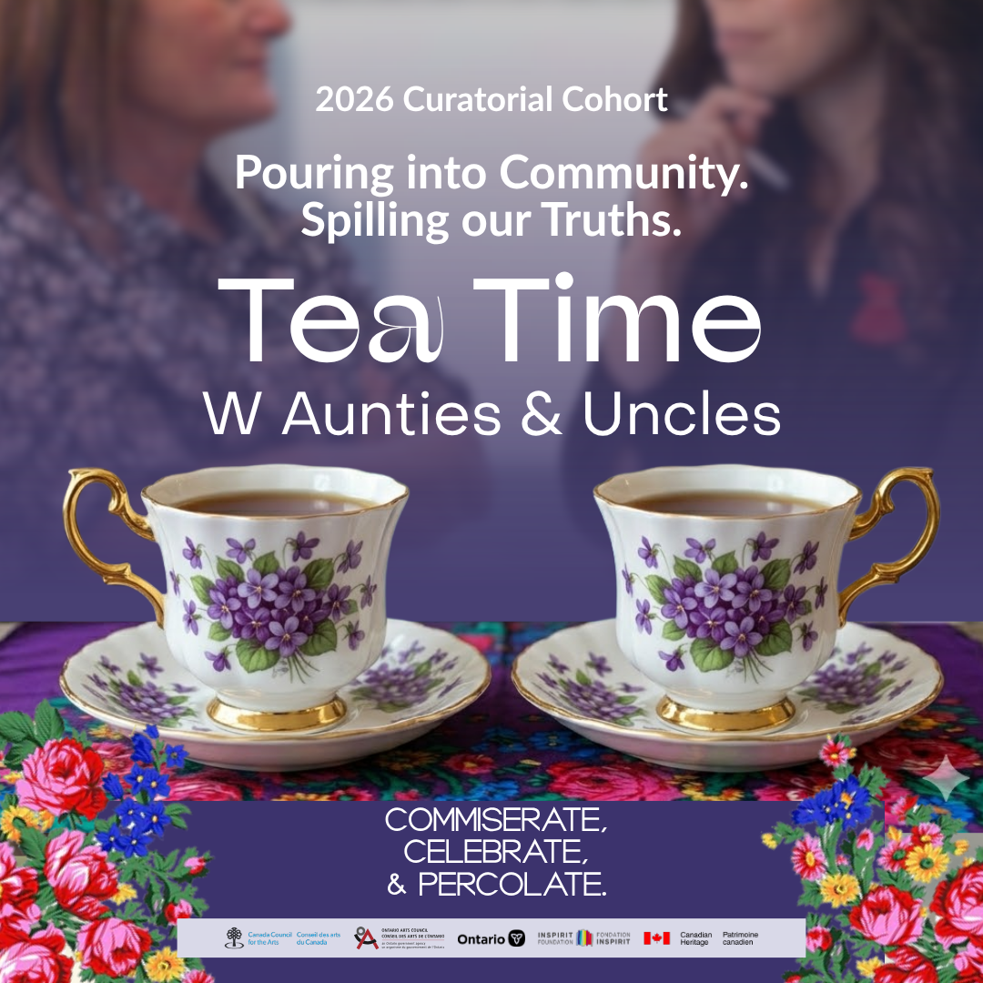2026 Curatorial Cohort – Tea Time w Aunties